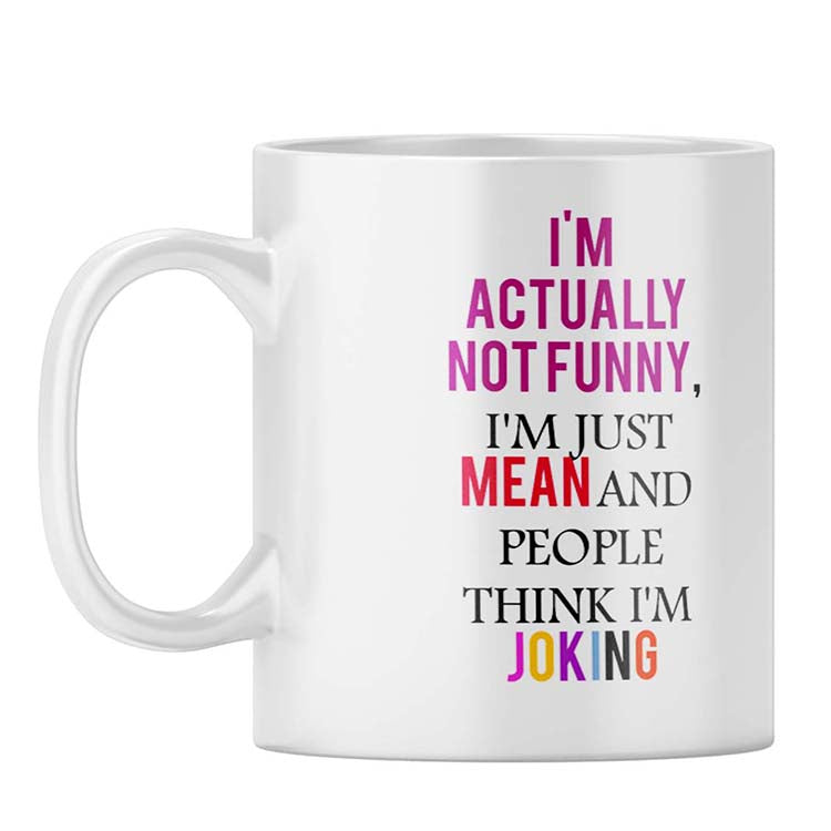 I'm Just Mean Coffee Mug - corporate gift by YuBingo