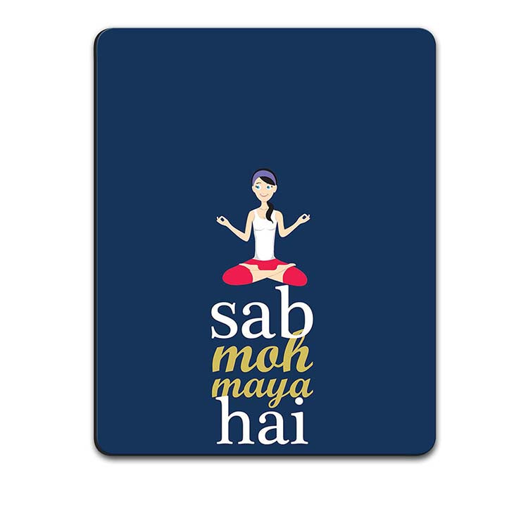 Sab Moh Maya Hai Mouse Pad - corporate gift by YuBingo