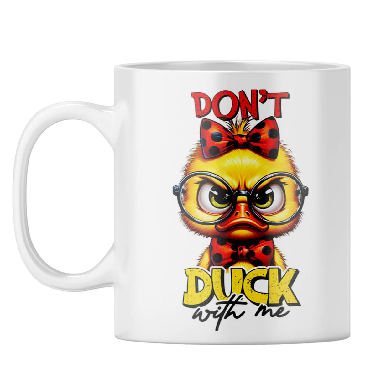 Dont Duck With Me Coffee Mug - product image 11