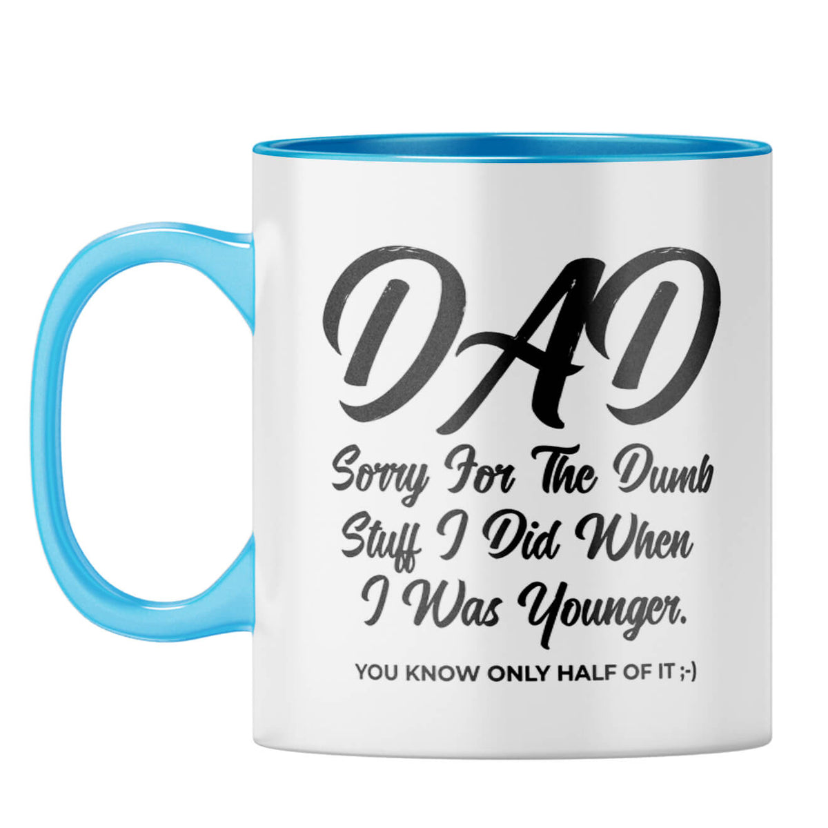 Dad Sorry for Dumb Stuff Coffee Mug - product image 7