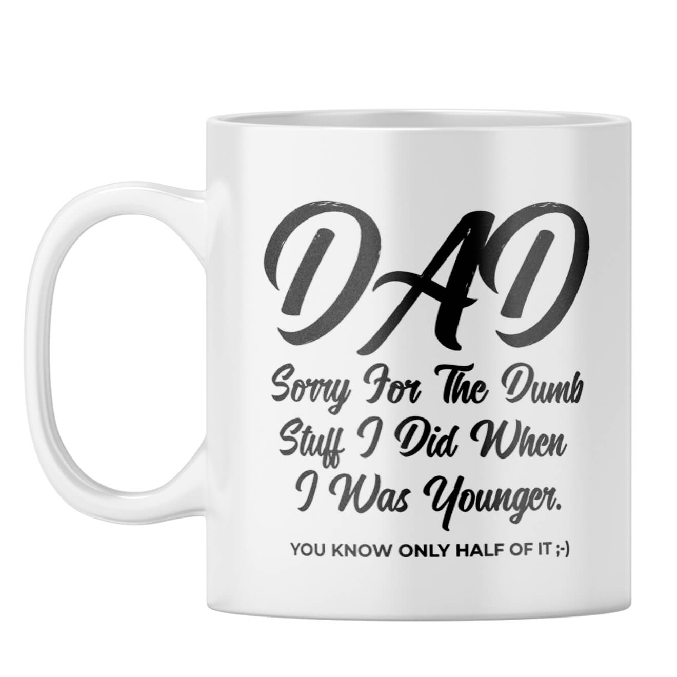 Dad Sorry for Dumb Stuff Coffee Mug - product image 12