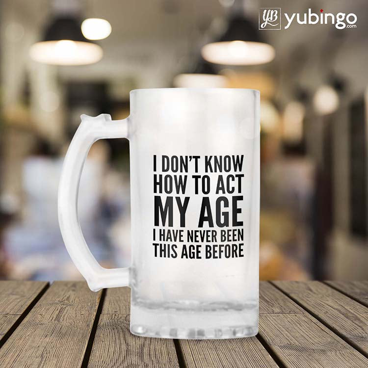 How To Act My Age Beer Mug - corporate gift by YuBingo