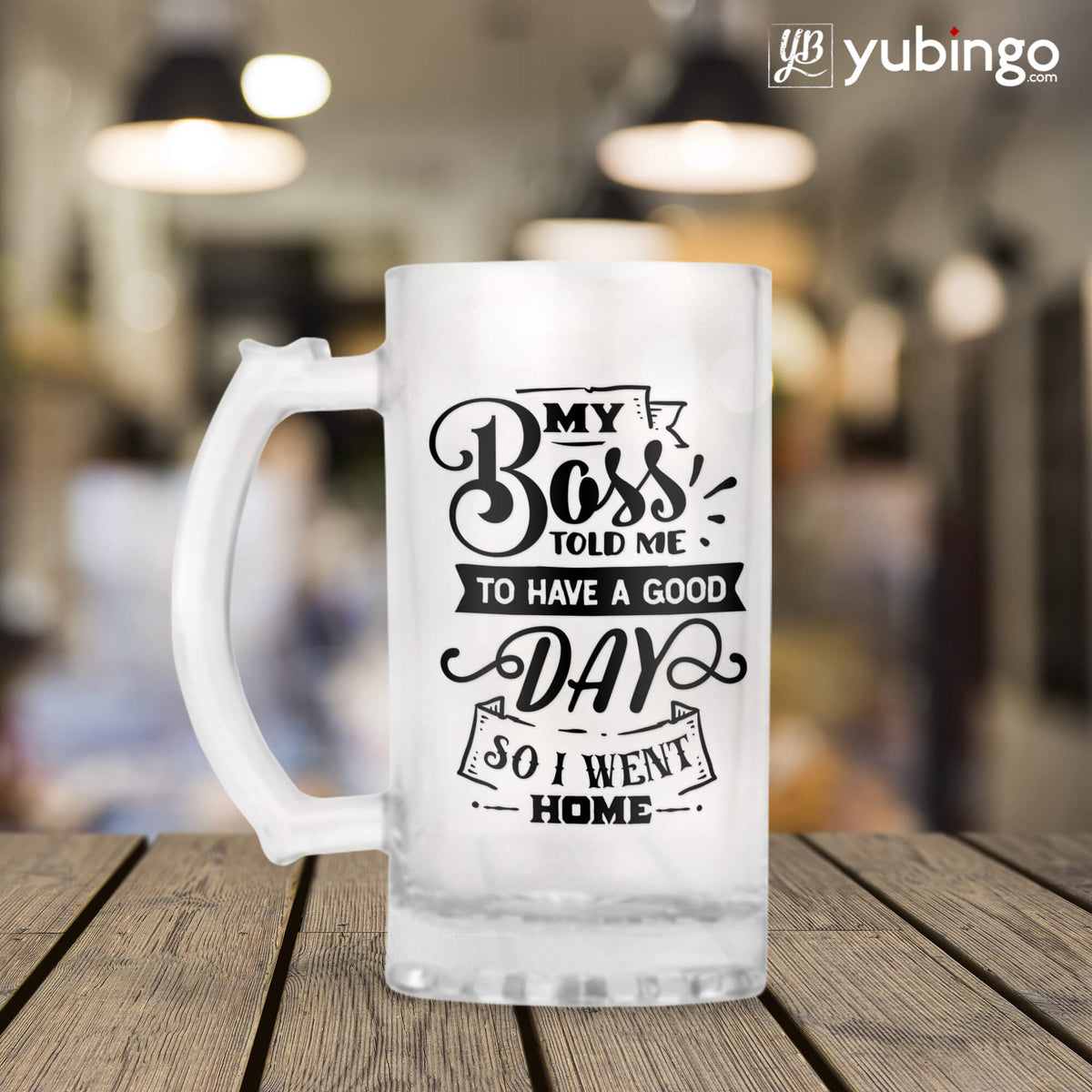 My Boss Told Me To Have A Good Day Beer Mug - product image 3
